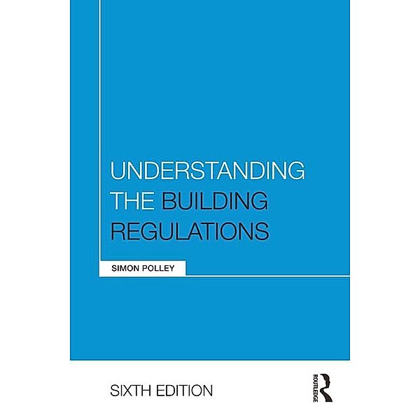 Understanding the Building Regulations, Simon Polley