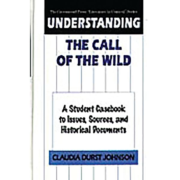 Understanding The Call of the Wild, Claudia Durst Johnson