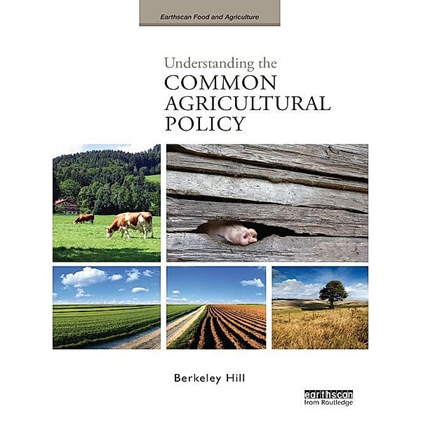 Understanding the Common Agricultural Policy / Earthscan Food and Agriculture, Berkeley Hill