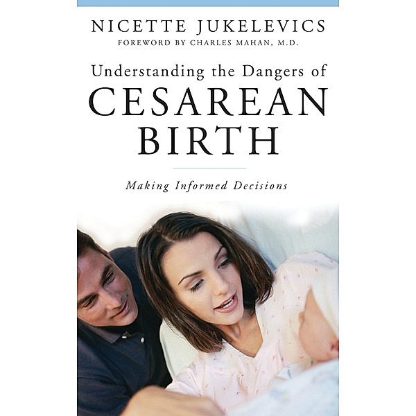 Understanding the Dangers of Cesarean Birth, Nicette Jukelevics