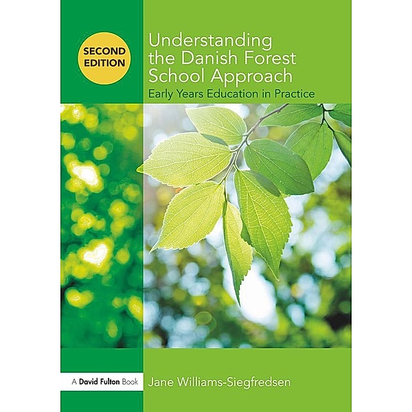 Understanding the Danish Forest School Approach, Jane Williams-Siegfredsen