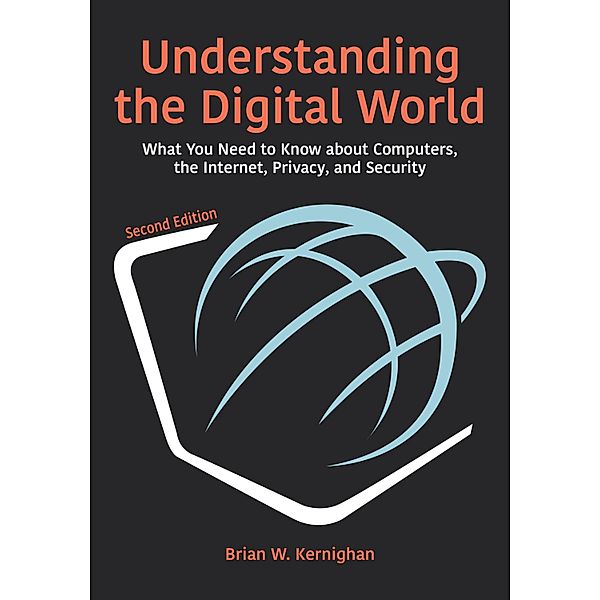 Understanding the Digital World, Brian W. Kernighan