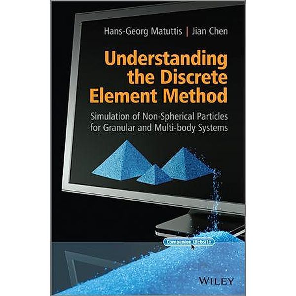 Understanding the Discrete Element Method, Hans-Georg Matuttis, Jian Chen
