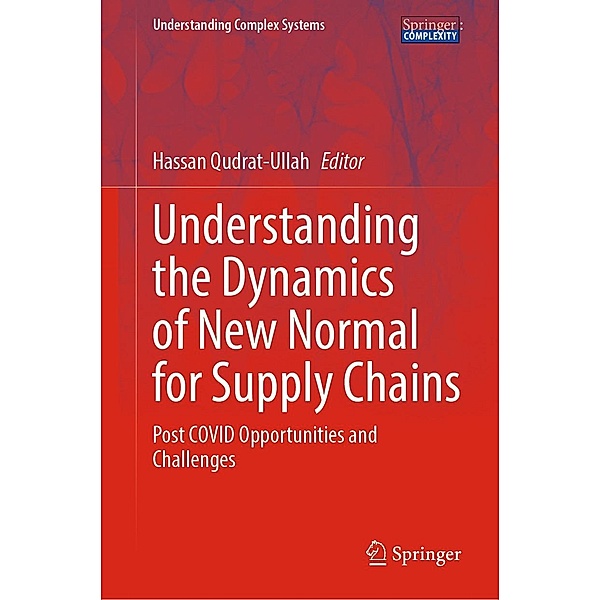 Understanding the Dynamics of New Normal for Supply Chains / Understanding Complex Systems