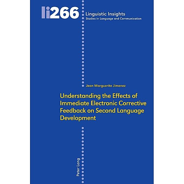 Understanding the Effects of Immediate Electronic Corrective Feedback on Second Language Development, Jimenez Jean Marguerite Jimenez