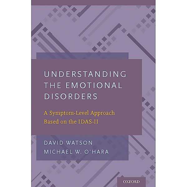 Understanding the Emotional Disorders, David Watson, Michael W. O'Hara