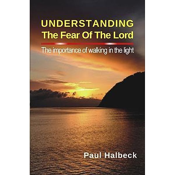 Understanding the Fear of the Lord / the Word series Bd.3, Paul Halbeck