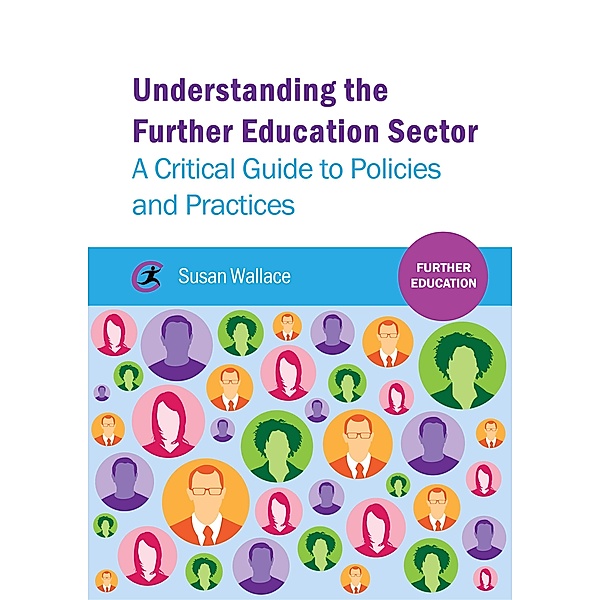 Understanding the Further Education Sector / Further Education, Susan Wallace