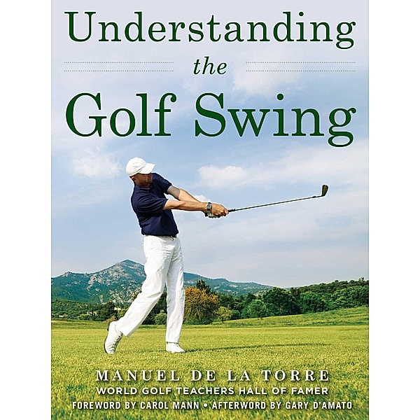 Understanding the Golf Swing, Manuel de la Torre