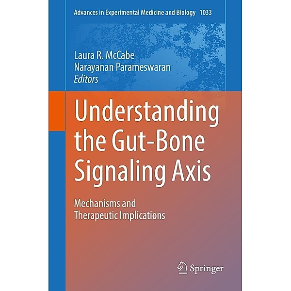 Understanding the Gut-Bone Signaling Axis / Advances in Experimental Medicine and Biology Bd.1033