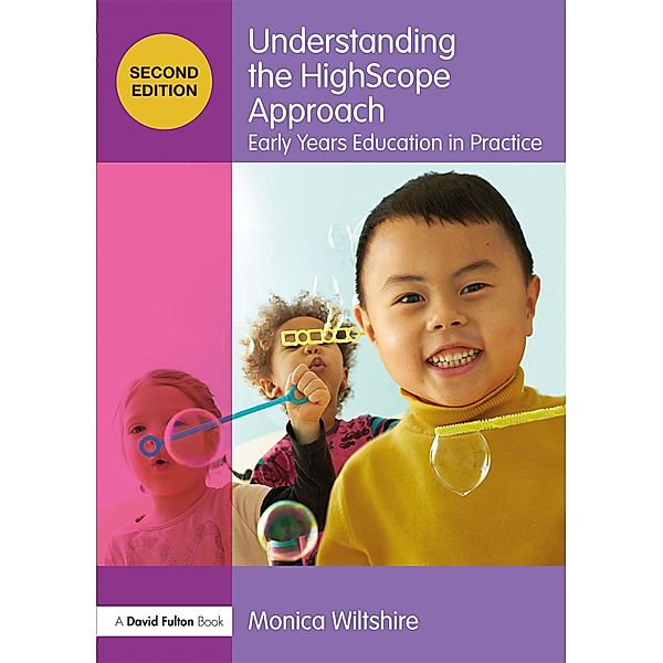 Understanding the HighScope Approach, Monica Wiltshire