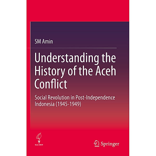 Understanding the History of the Aceh Conflict, SM Amin