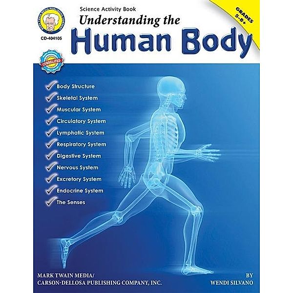 Understanding the Human Body, Grades 5 - 8, Wendi Silvano