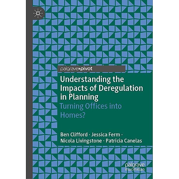 Understanding the Impacts of Deregulation in Planning / Psychology and Our Planet, Ben Clifford, Jessica Ferm, Nicola Livingstone, Patricia Canelas