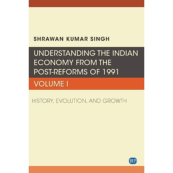 Understanding the Indian Economy from the Post-Reforms of 1991, Volume I / ISSN, Shrawan Kumar Singh