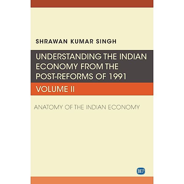 Understanding the Indian Economy from the Post-Reforms of 1991, Volume II / ISSN, Shrawan Kumar Singh