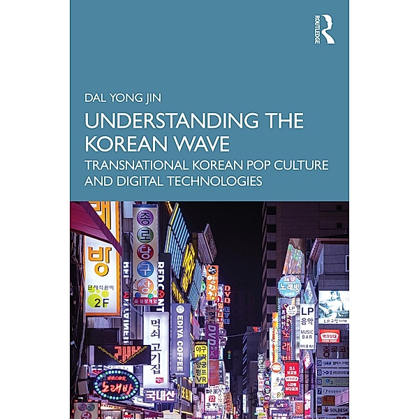 Understanding the Korean Wave, Dal Yong Jin