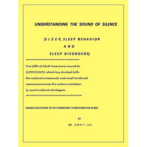 Understanding the Language of Silence -  Sleep, Sleep Behavior and Sleep Disorders / eBookIt.com, Amrit Lal