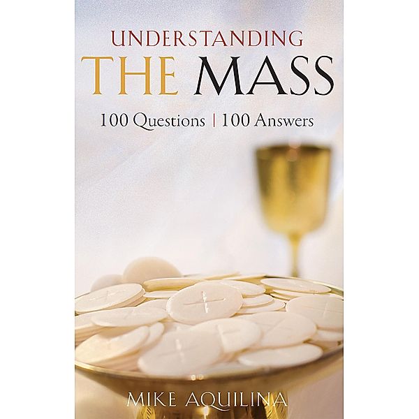 Understanding the Mass, Mike Aquilina