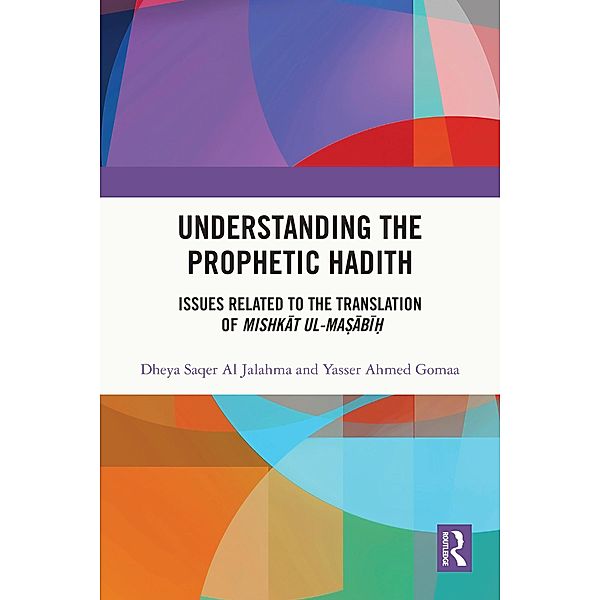 Understanding the Prophetic Hadith, Dheya Saqer Al Jalahma, Yasser Ahmed Gomaa