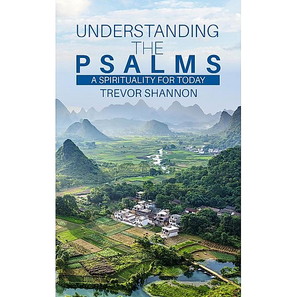 Understanding the Psalms / Austin Macauley Publishers, Trevor Shannon