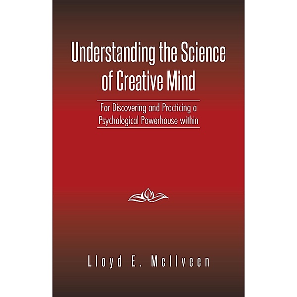 Understanding the Science of Creative Mind, Lloyd E. Mcilveen