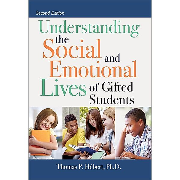 Understanding the Social and Emotional Lives of Gifted Students, Thomas Hebert