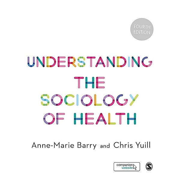 Understanding the Sociology of Health / SAGE Publications Ltd, Anne-Marie Barry, Chris Yuill