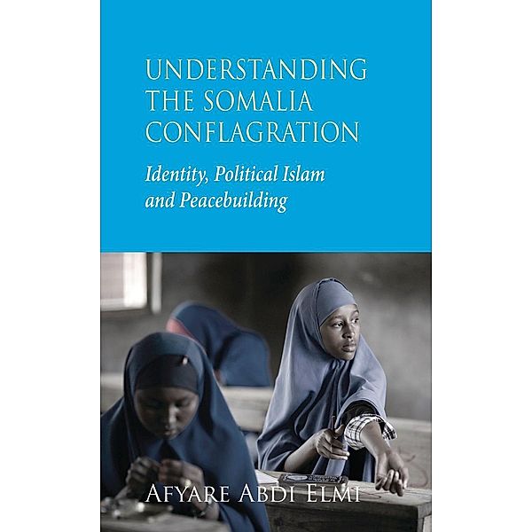 Understanding the Somalia Conflagration, Afyare Abdi Elmi