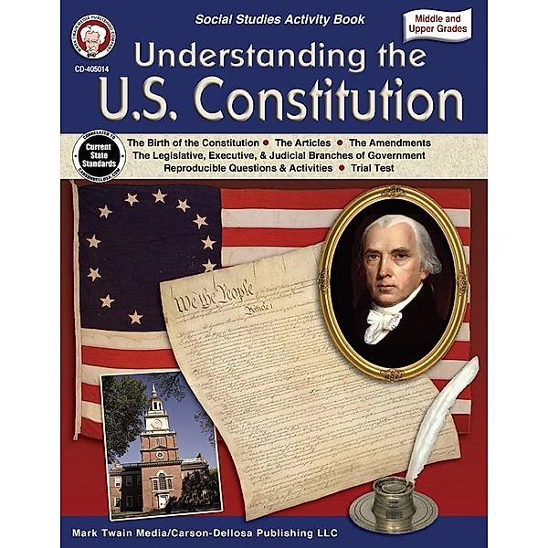 Understanding the U.S. Constitution, Grades 5 - 12, Mark Strange