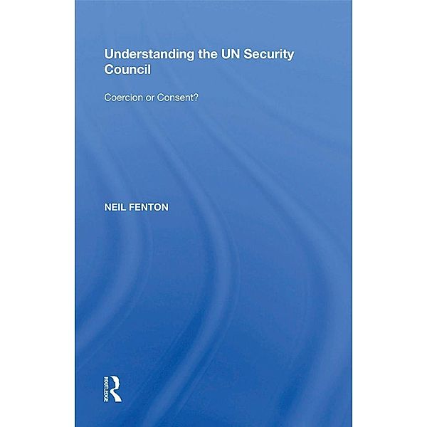 Understanding the UN Security Council, Neil Fenton