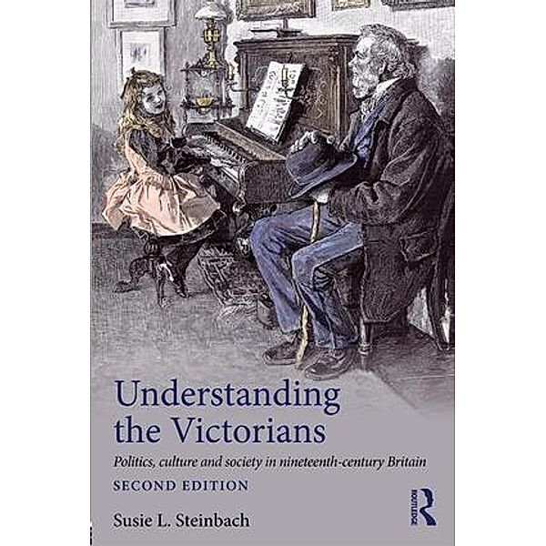 Understanding the Victorians, Susie L. Steinbach