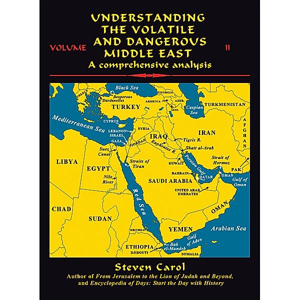 Understanding the Volatile and Dangerous Middle East, Steven Carol