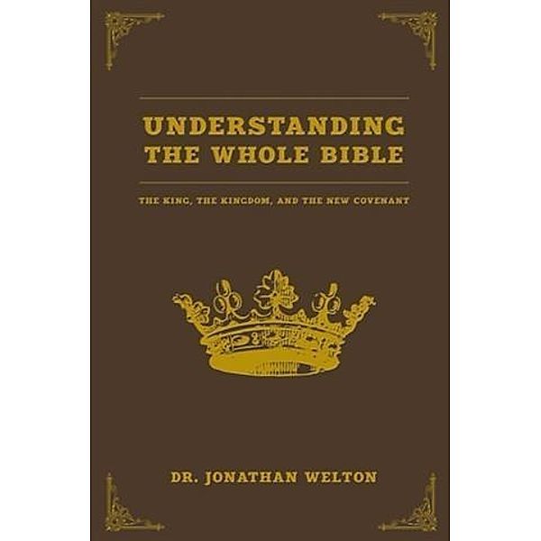 Understanding the Whole Bible, Jonathan Welton