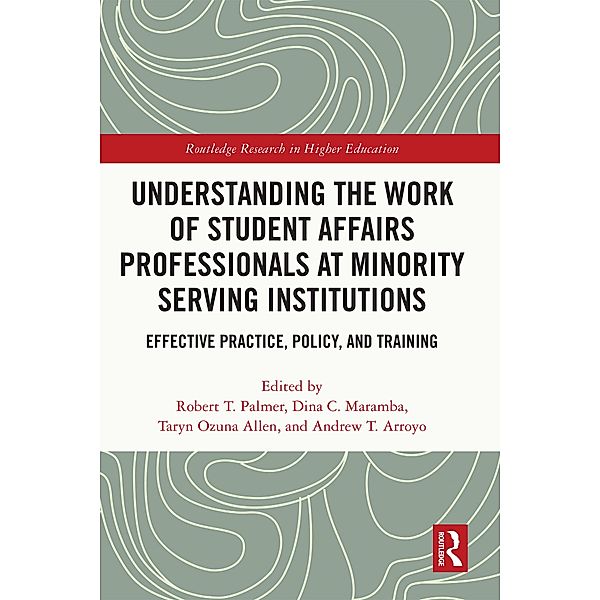 Understanding the Work of Student Affairs Professionals at Minority Serving Institutions