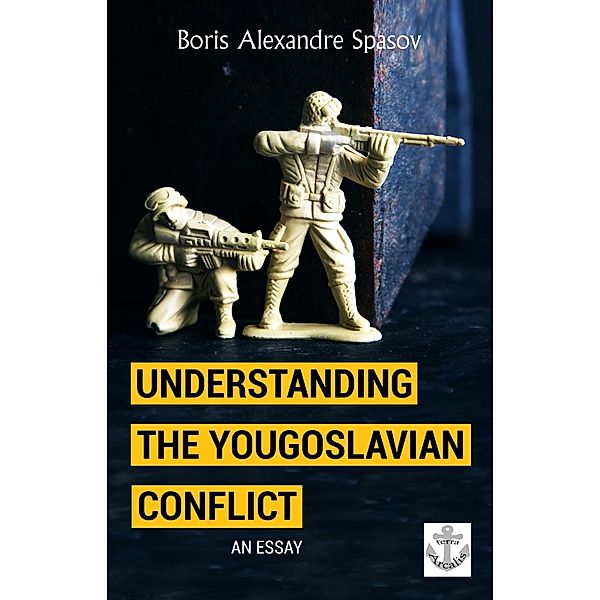 Understanding the Yougoslavian Conflict, Boris Spasov