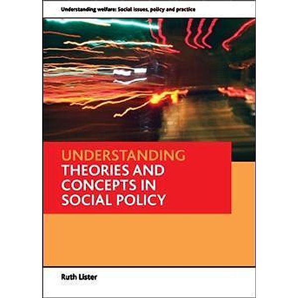 Understanding theories and concepts in social policy, Ruth Lister