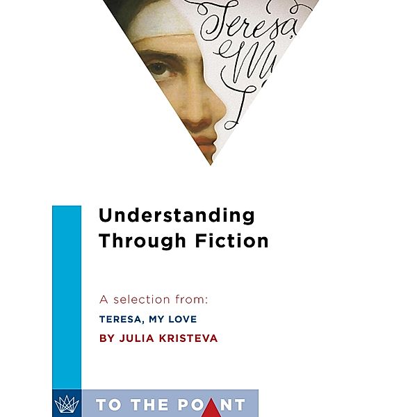 Understanding Through Fiction / Columbia University Press, Julia Kristeva