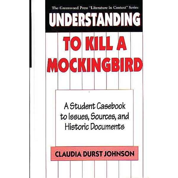 Understanding To Kill a Mockingbird, Claudia Durst Johnson