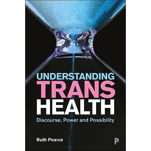 Understanding Trans Health, Ruth Pearce