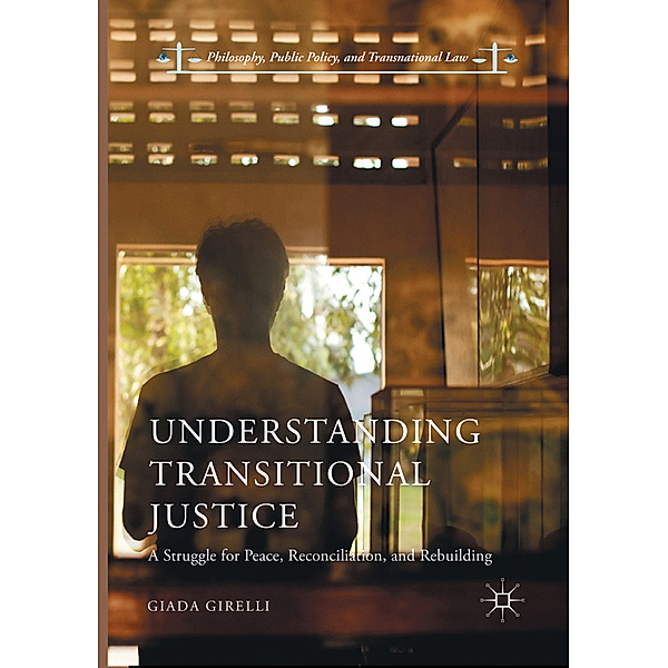 Understanding Transitional Justice, Giada Girelli