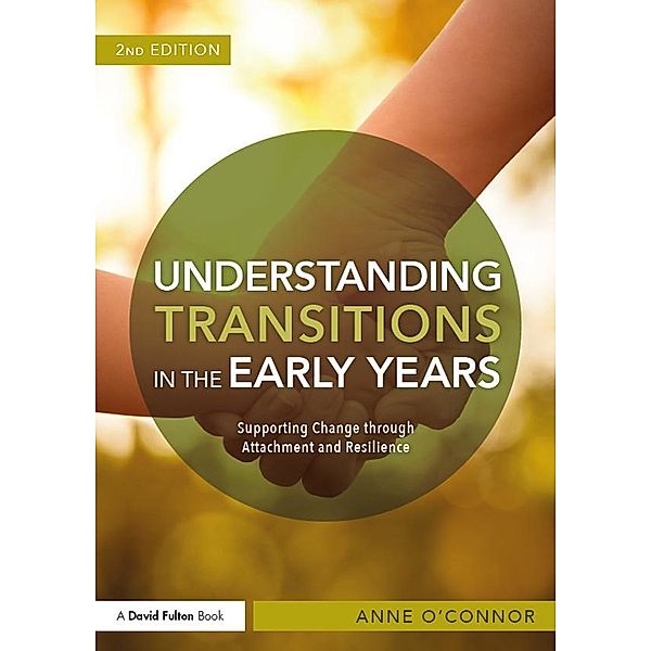 Understanding Transitions in the Early Years, Anne O'connor