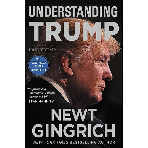 Understanding Trump, Newt Gingrich