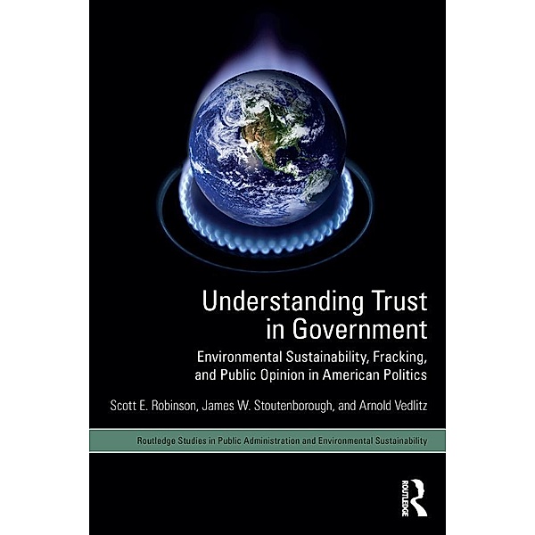 Understanding Trust in Government, Scott E. Robinson, James W. Stoutenborough, Arnold Vedlitz