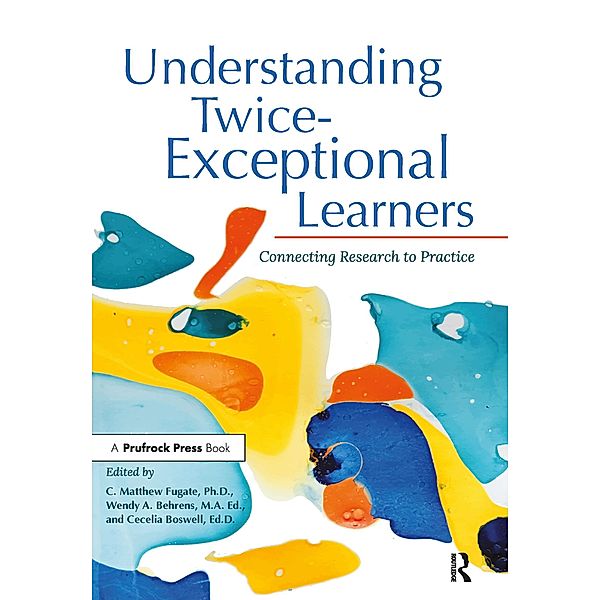 Understanding Twice-Exceptional Learners, C. Matthew Fugate, Wendy Behrens, Cecelia Boswell