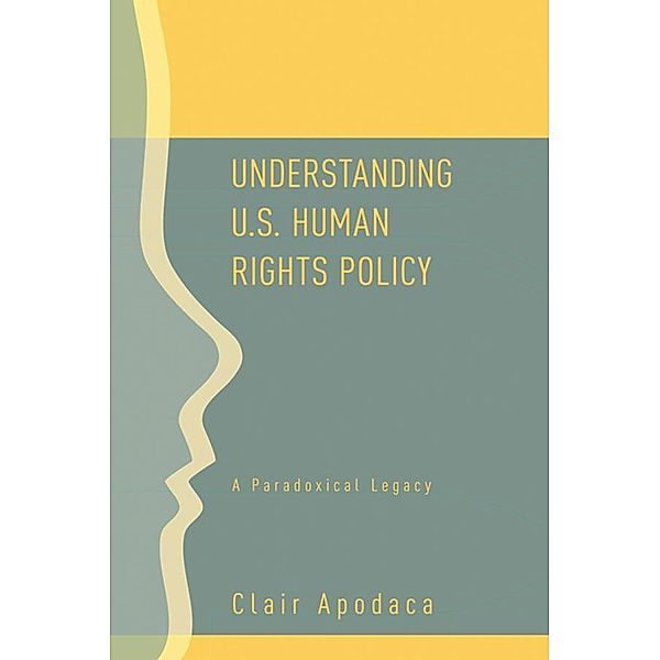 Understanding U.S. Human Rights Policy, Clair Apodaca