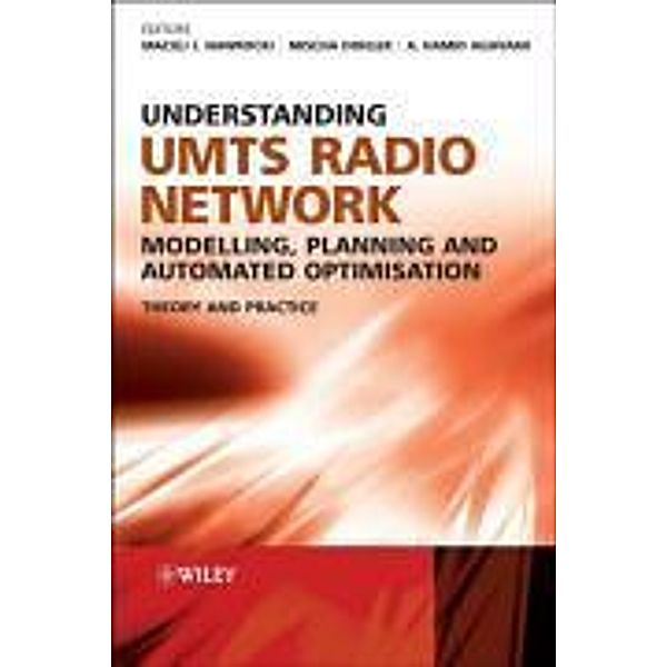 Understanding UMTS Radio Network Modelling, Planning and Automated Optimisation, Maciej Nawrocki, Mischa Dohler, Hamid Aghvami