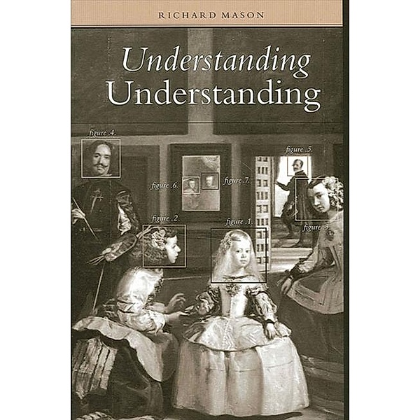Understanding Understanding / SUNY series in Philosophy, Richard Mason