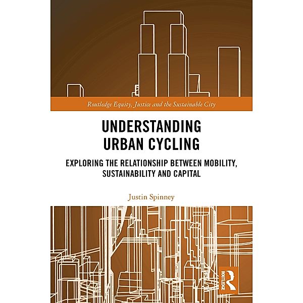 Understanding Urban Cycling, Justin Spinney