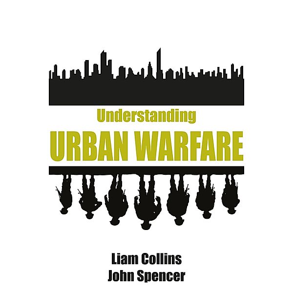 Understanding Urban Warfare, Liam Collins, John Spencer